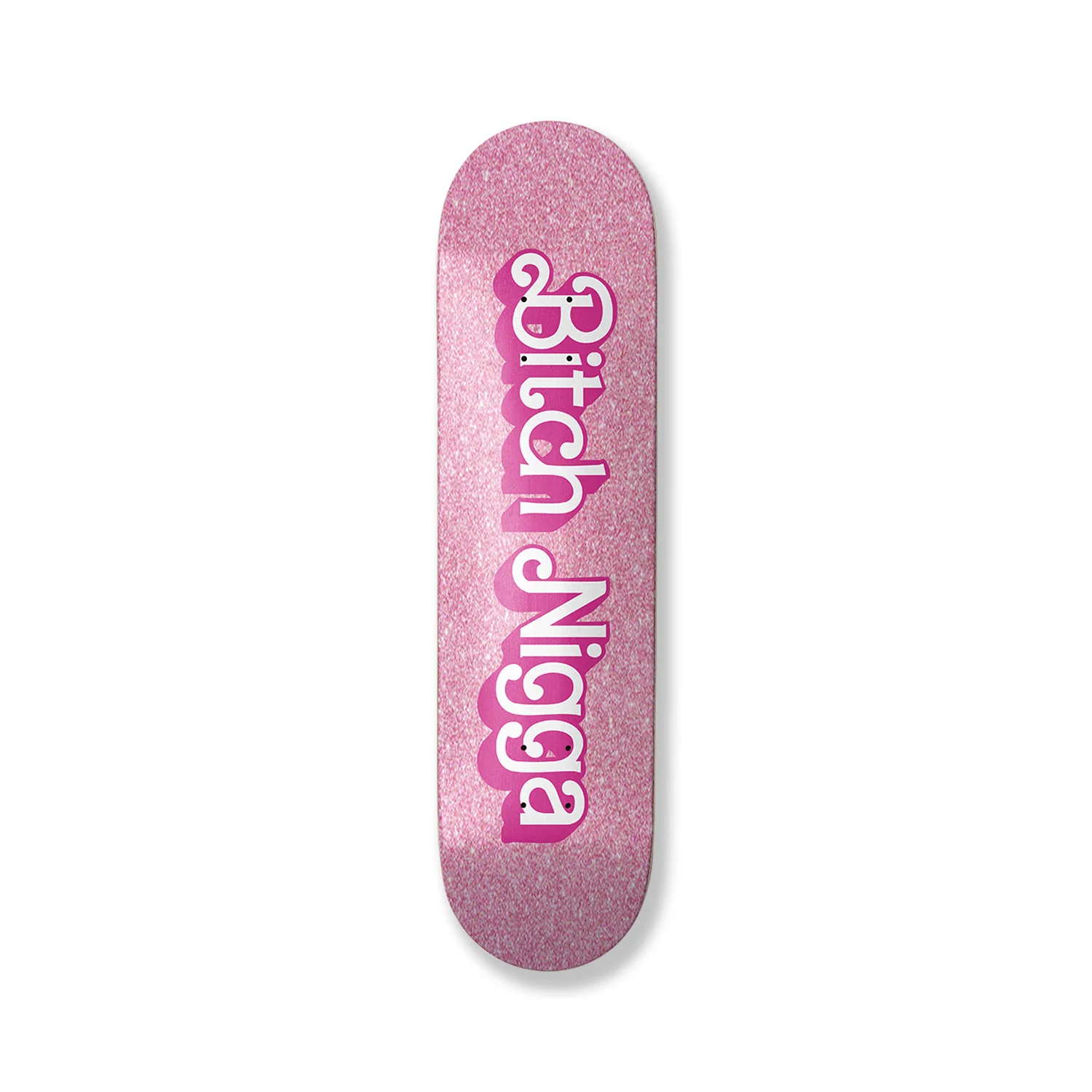 Bitch Nigga Skateboard Deck